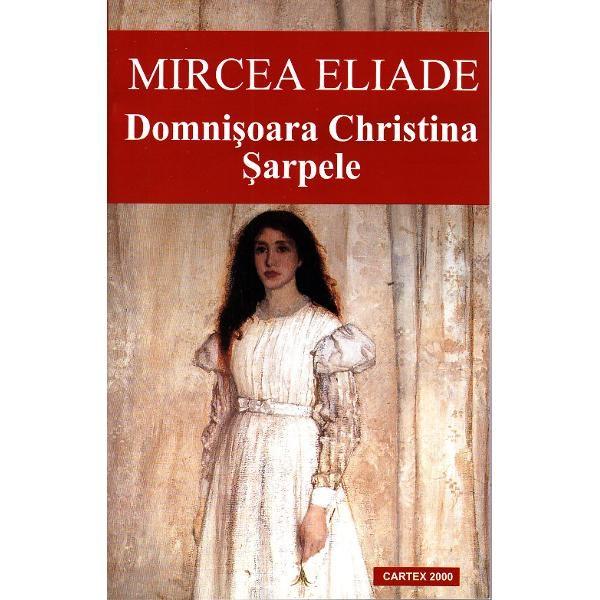 Domnisoara Cristina / Sarpele | Mircea Eliade