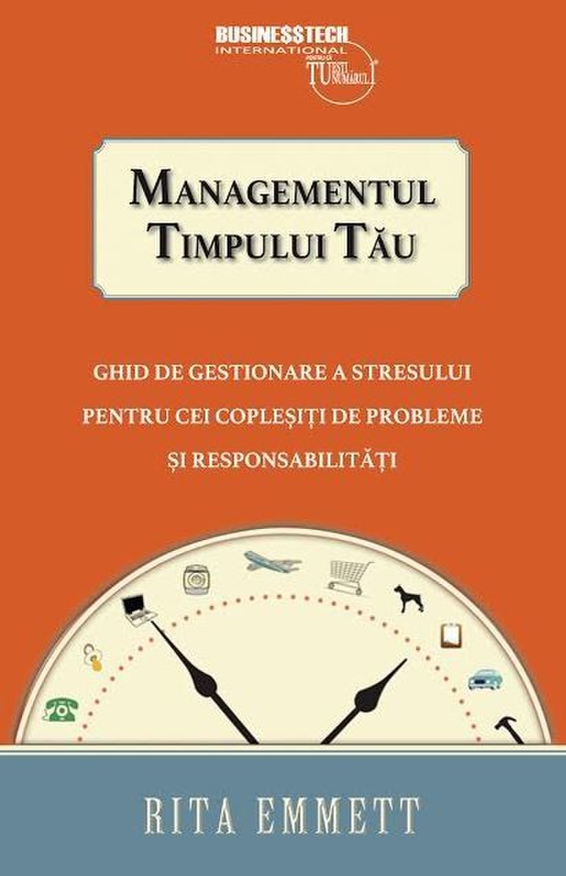 Managementul timpului tau | Rita Emmett