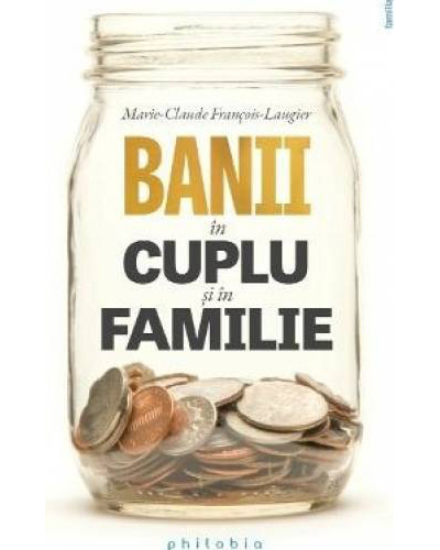 PDF Banii in cuplu si in familie | Marie-Claude Francois-Laugier carturesti.ro Carte