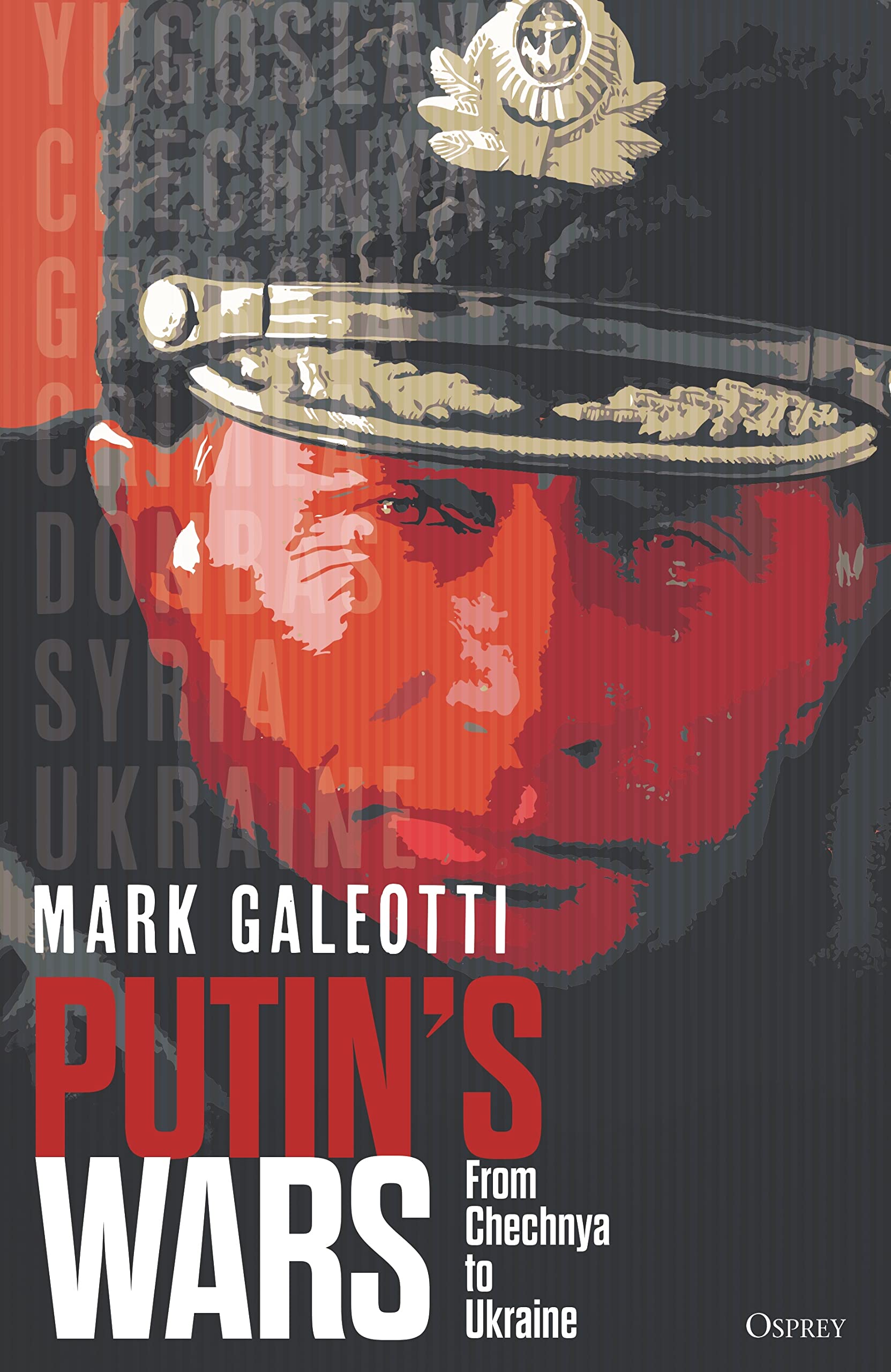 Putin\'s Wars | Mark Galeotti