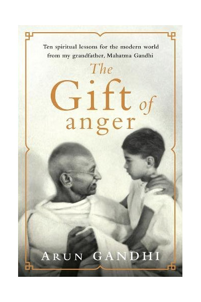 The Gift of Anger | Arun Gandhi