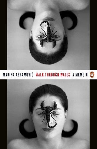 Walk Through Walls - A Memoir | Marina Abramovic
