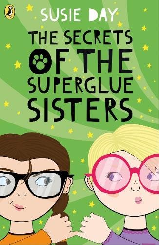 The Secrets of the Superglue Sisters | Susie Day