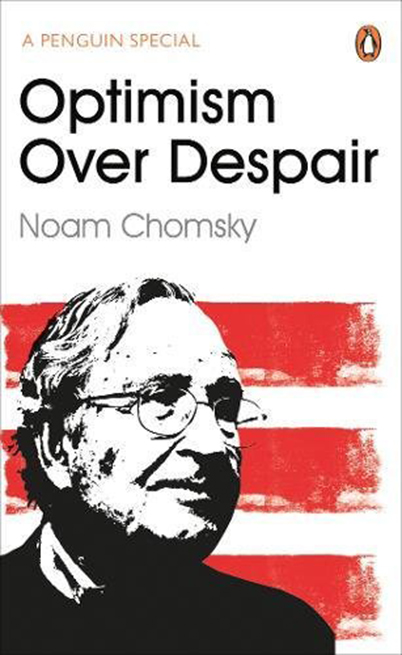 Optimism Over Despair | Noam Chomsky, C J Polychroniou