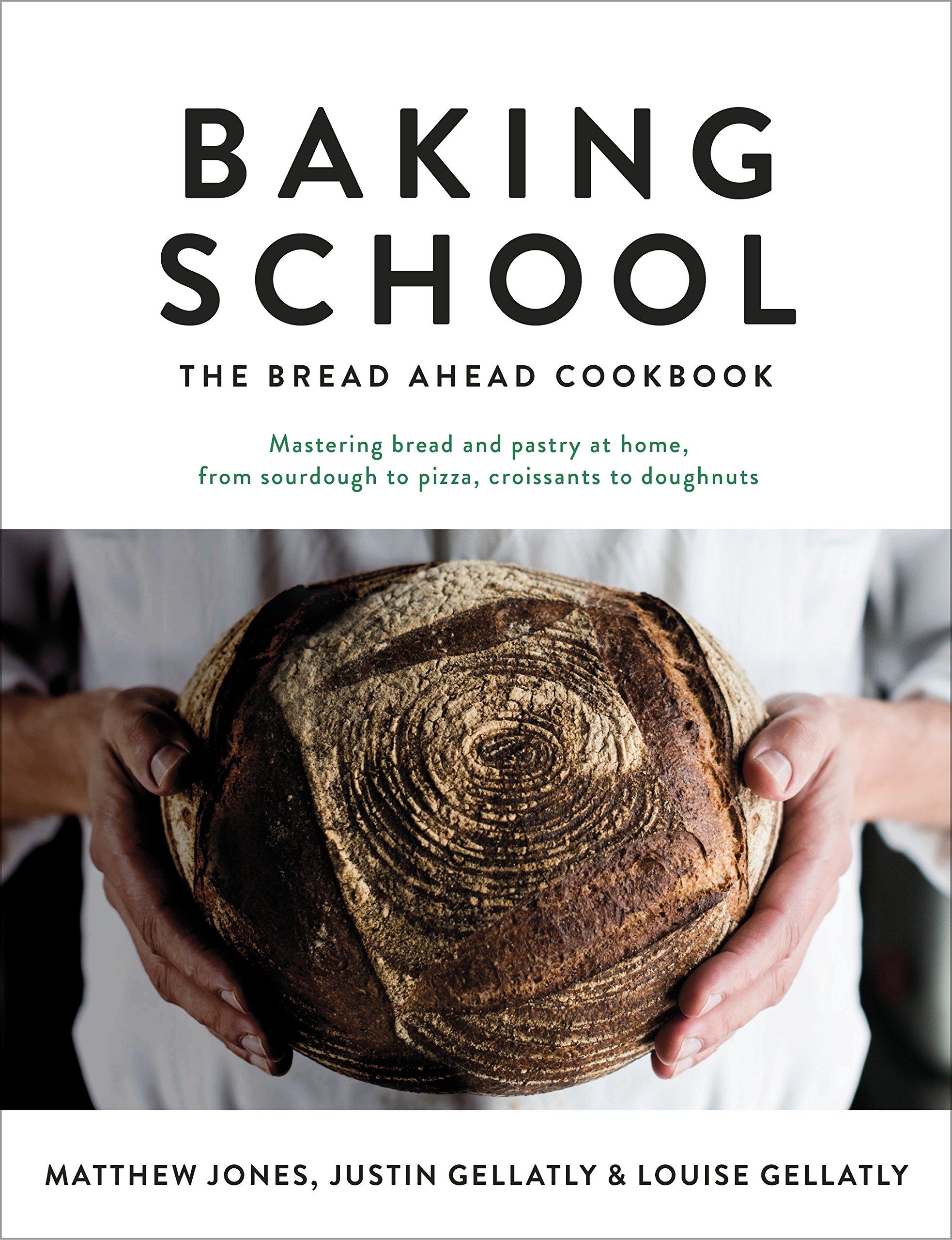 Baking School: The Bread Ahead Cookbook | Justin Gellatly, Louise Gellatly, Matthew Jones