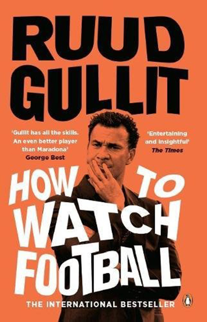 How To Watch Football | Ruud Gullit