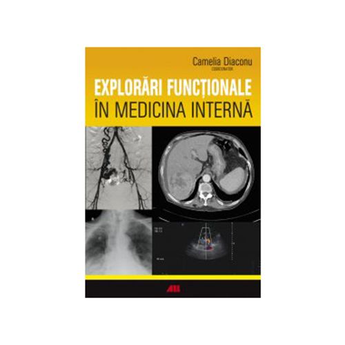 Explorari Functionale in Medicina Interna | Diaconu Camelia ALL poza bestsellers.ro