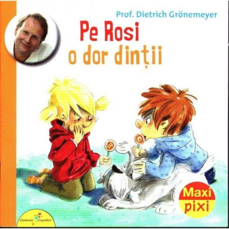 Pe Rosi o dor dintii | Dietrich Gronemeyer