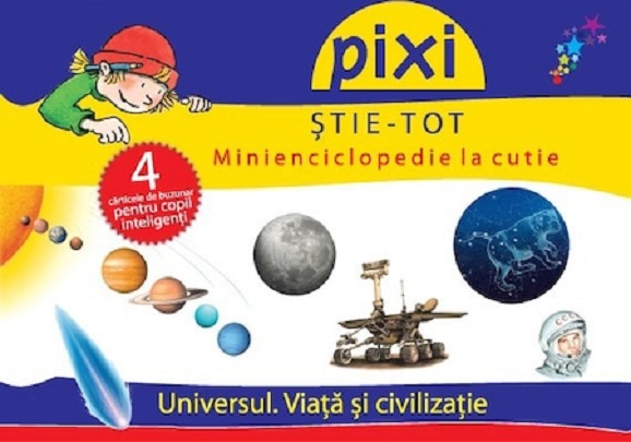 Cutie Pixi Stie Tot – Universul. Viata si civilizatie 1 | carturesti.ro Carte