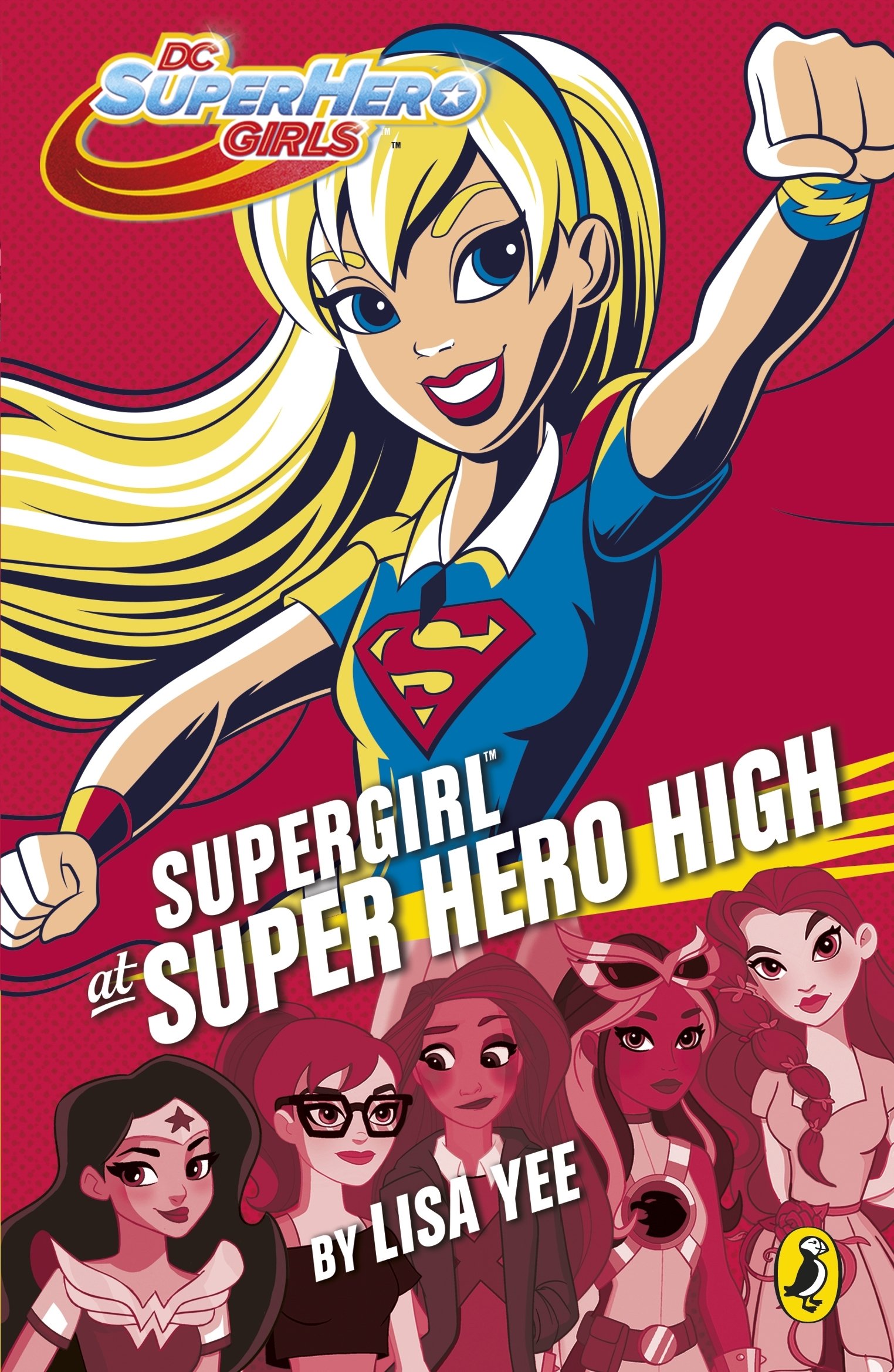 DC Super Hero Girls - Supergirl at Super Hero High | Lisa Yee