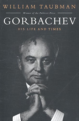 Gorbachev: His Life and Times | William Taubman