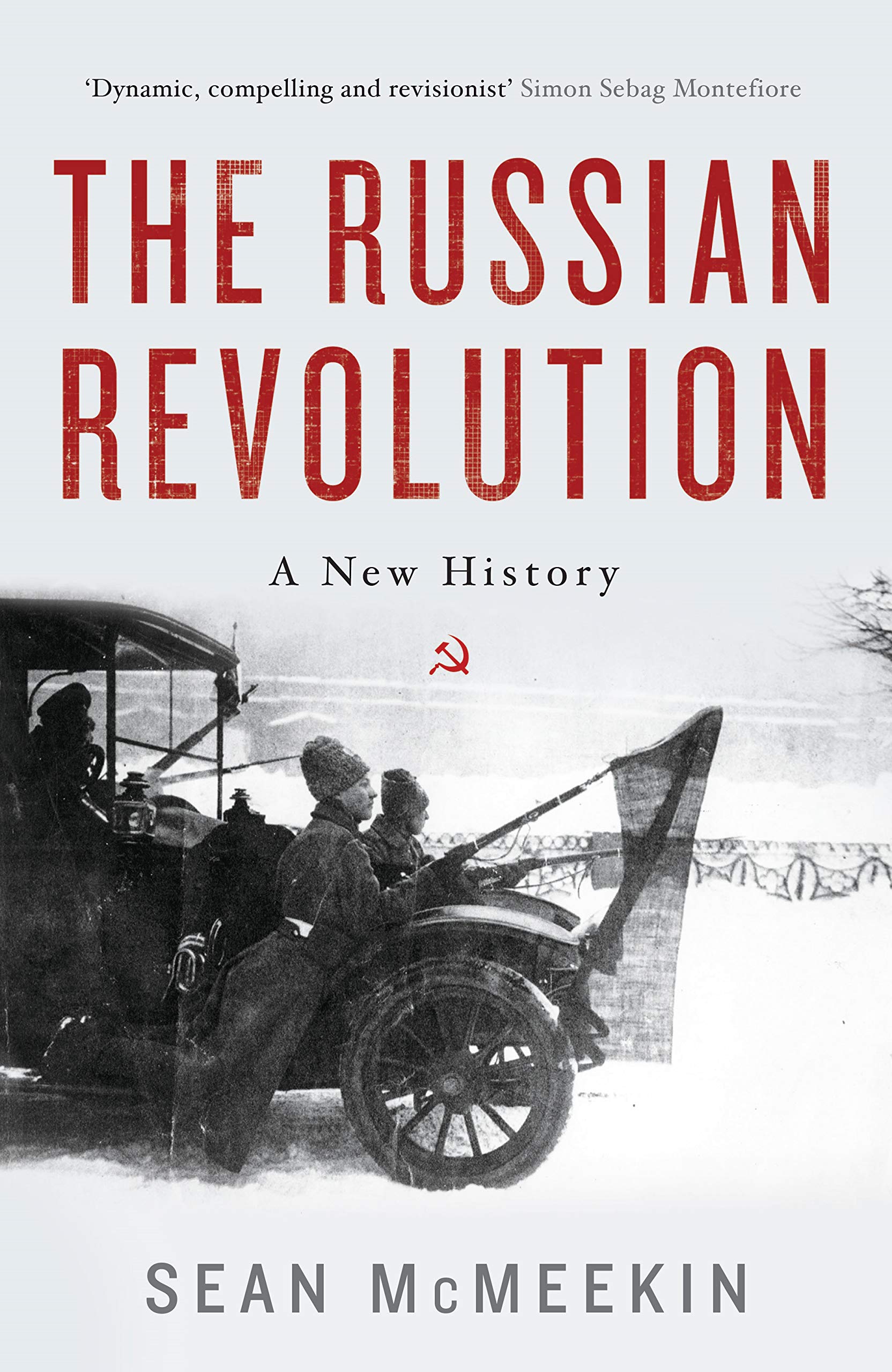 The Russian Revolution: A New History | Sean McMeekin