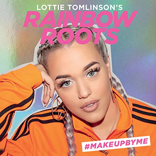 Lottie Tomlinson's Rainbow Roots | Lottie Tomlinson