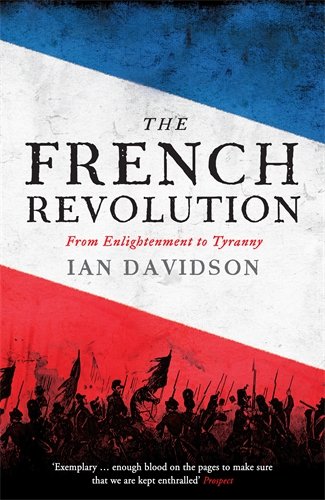The French Revolution: From Enlightenment to Tyranny | Ian Davidson