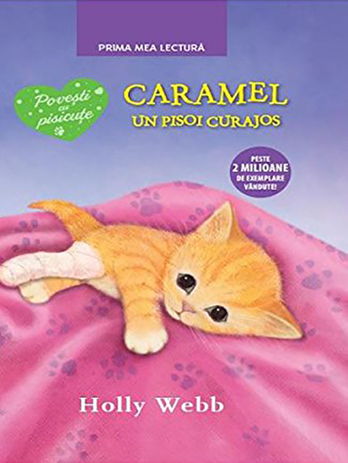 Caramel, un pisoi curajos | Holly Webb