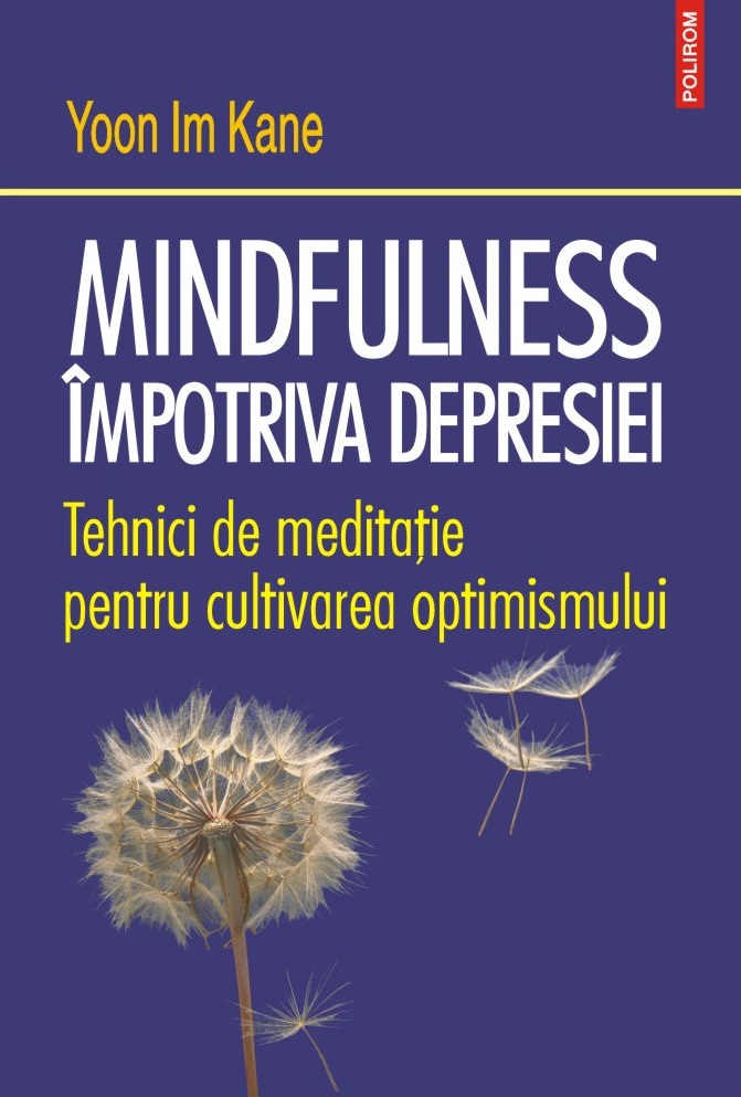 Mindfulness impotriva depresiei | Yoon Im Kane