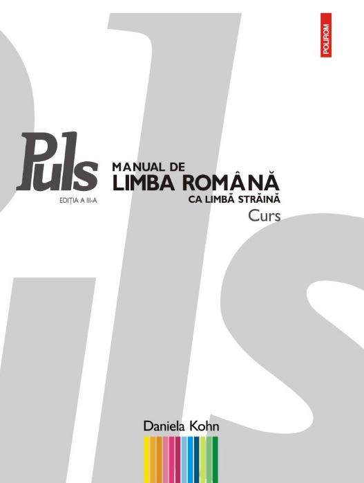 Puls - Manual de limba romana ca limba straina, Nivelurile A1-A2 | Daniela Kohn