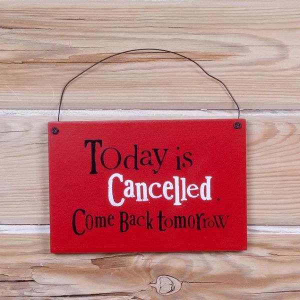 Semn pentru usa - Today Is Cancelled | Really Good