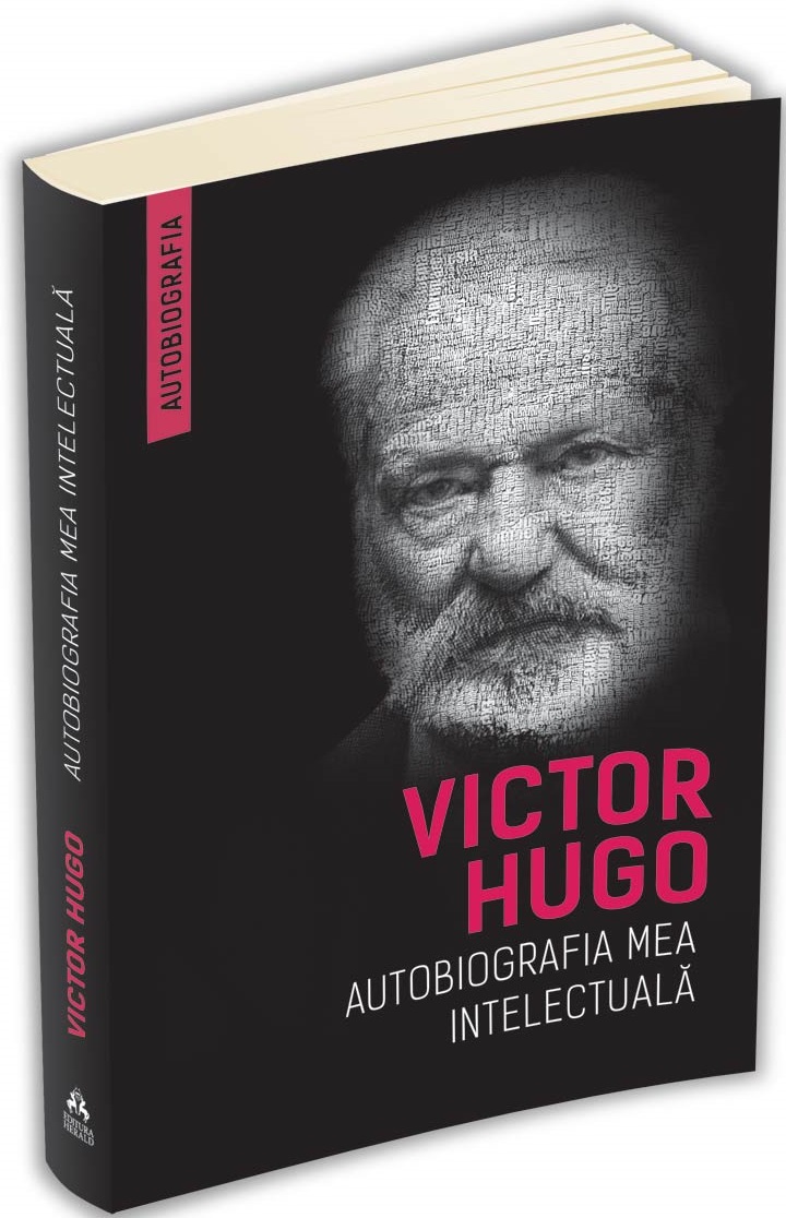 Autobiografia mea intelectuala | Victor Hugo Autobiografia