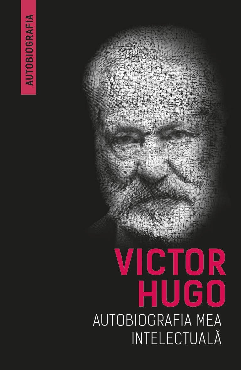 Autobiografia mea intelectuala | Victor Hugo