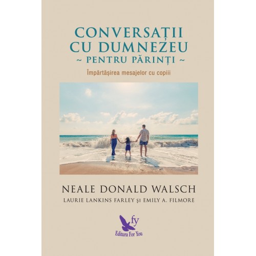 Conversatii cu Dumnezeu pentru parinti | Neale Donald Walsch