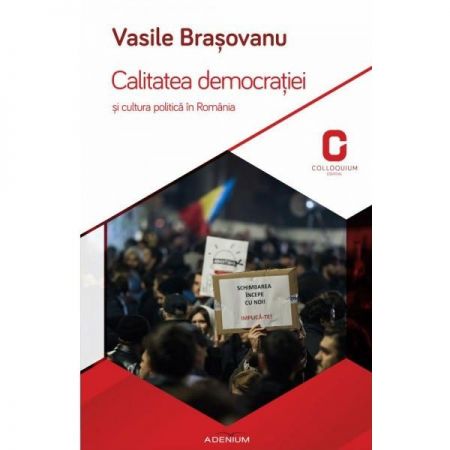 Calitatea democratiei si cultura politica in Romania | Vasile Brasovanu Adenium imagine 2022