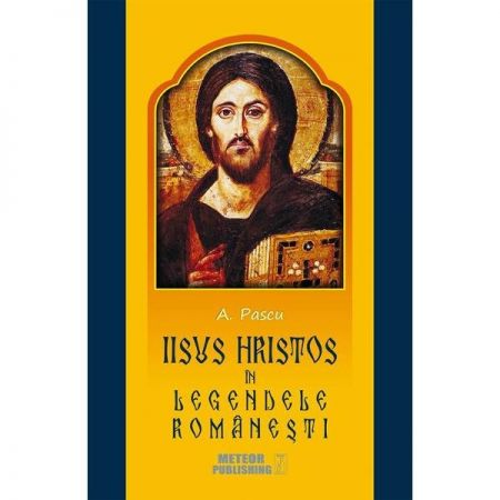 Iisus Hristos in legendele romanesti | A. Pascu