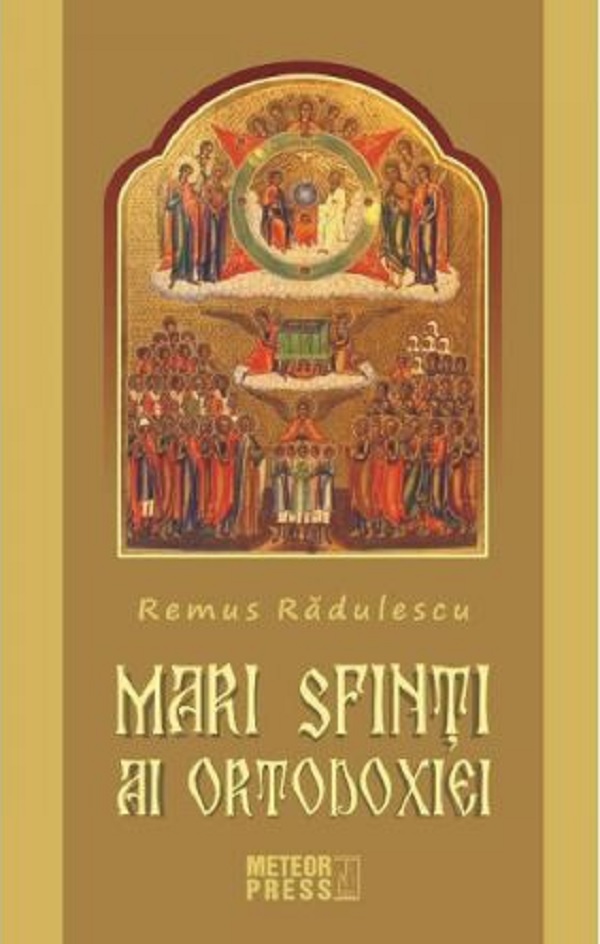 Mari sfinti ai ortodoxiei | Remus Radulescu carte