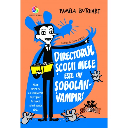 Directorul scolii mele este un sobolan-vampir | Pamela Butchart