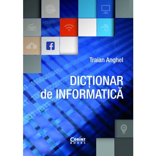 Dictionar de informatica | Traian Anghel Corint imagine 2021