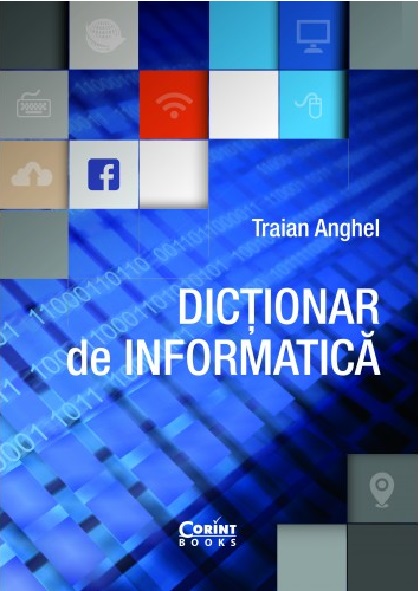 Dictionar de informatica | Traian Anghel Anghel imagine 2022