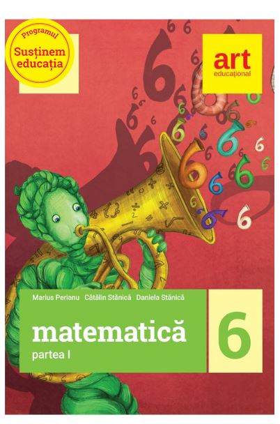 Matematica pentru clasa a VI-a. Semestrul I | Marius Perianu, Catalin Stanica, Daniela Stanica