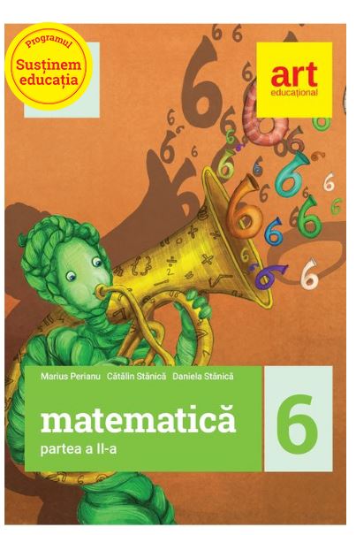 Matematica pentru clasa a VI-a. Semestrul al II-lea | Marius Perianu, Catalin Stanica, Daniela Stanica