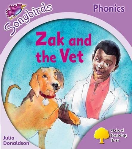 Oxford Reading Tree Songbirds Phonics: Level 1+ - Zak and the Vet | Julia Donaldson