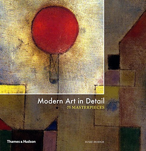 Modern Art in Detail - 75 Masterpieces | Susie Hodge