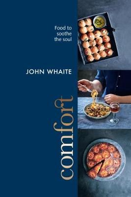 Comfort - Food to soothe the soul | John Whaite