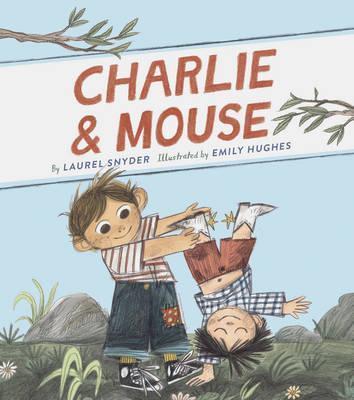 Charlie & Mouse | Laurel Snyder