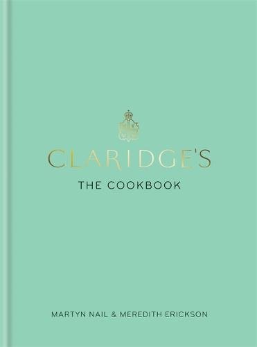 Claridge's: The Cookbook | Martyn Nail