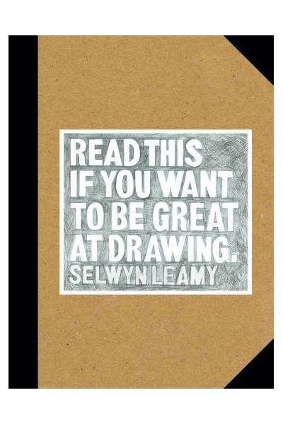 Read This if You Want to Be Great at Drawing | Selwyn Leamy