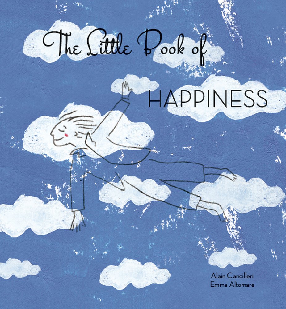The Little Book of Happiness | Alain Cancilleri, Emma Altomare