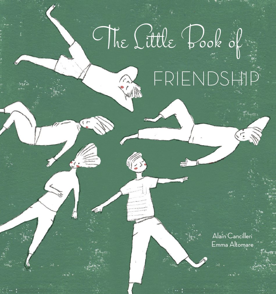 The Little Book of Friendship | Alain Cancilleri, Emma Altomare
