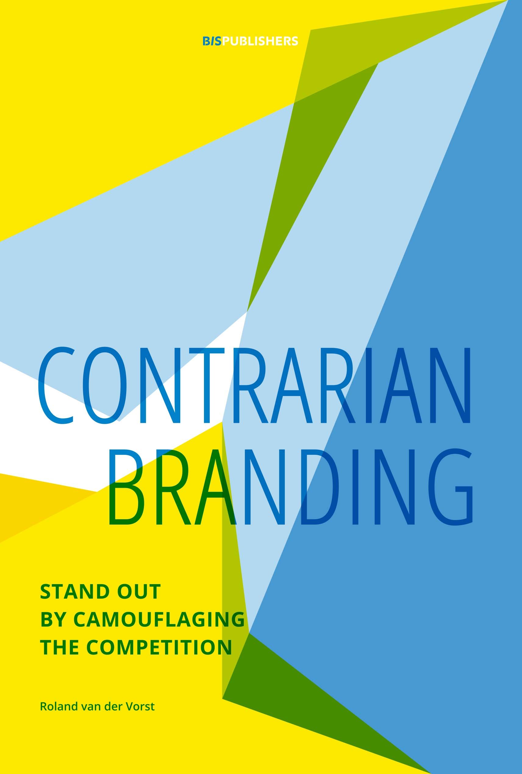Contrarian Branding | Roland van der Vorst