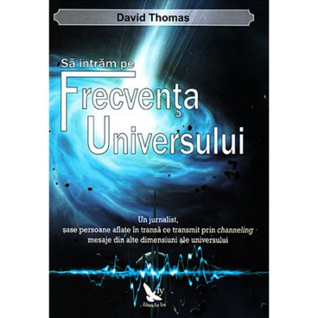 Sa intram pe frecventa universului | Thomas David