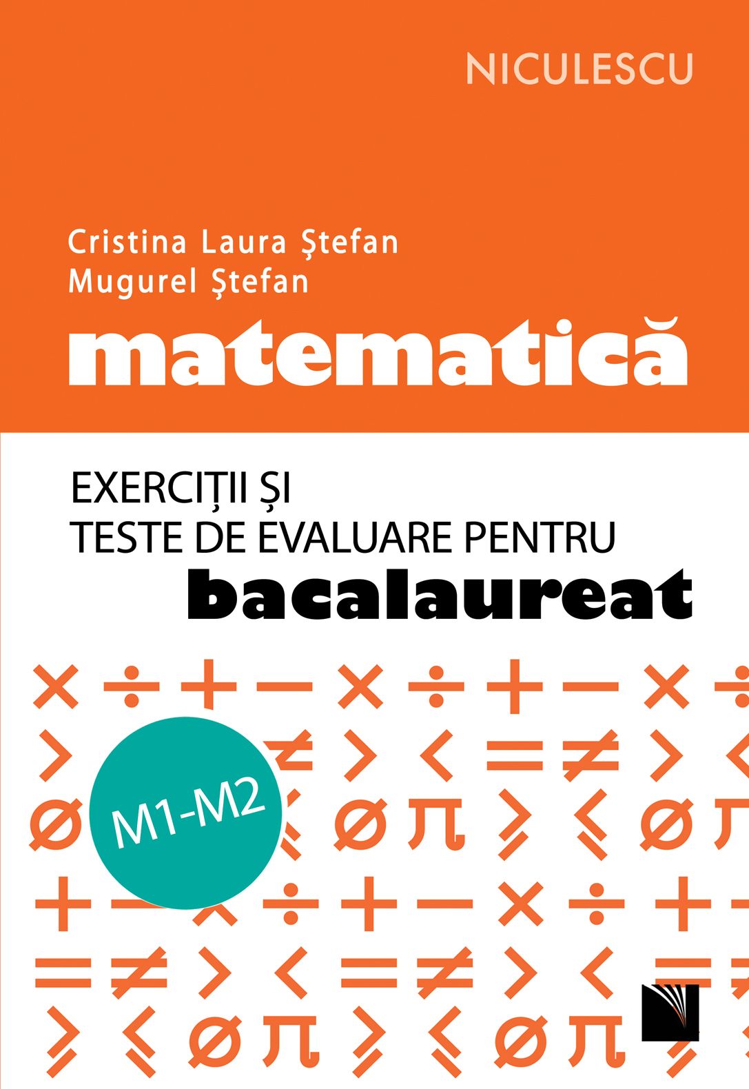 Matematica - Exercitii si teste de evaluare pentru bacalaureat - M1-M2 | Cristina Laura Ştefan, Mugurel Ştefan