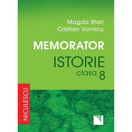 Memorator. Istorie pentru clasa a VIII-a | Magda Stan, Cristian Vornicu