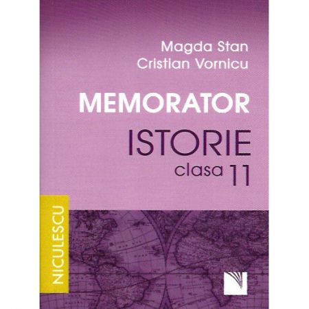 Memorator. Istorie pentru clasa a XI-a | Magda Stan, Cristian Vornicu