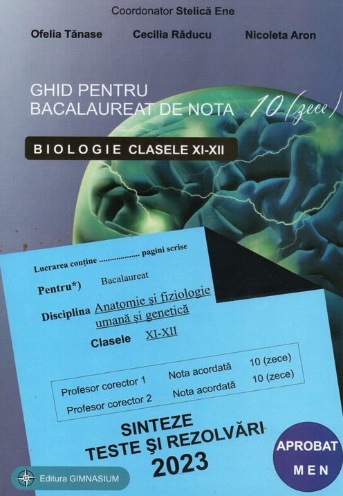 Ghid pentru Bacalaureat de nota 10 - Clasele 11-12 - Biologie | Ofelia Tanase, Cecilia Raducu, Nicoleta Aron, Stelica Ene