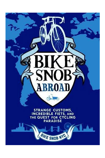 Vezi detalii pentru A Bike Snob Abroad | Bikesnobnyc, Eden Weiss