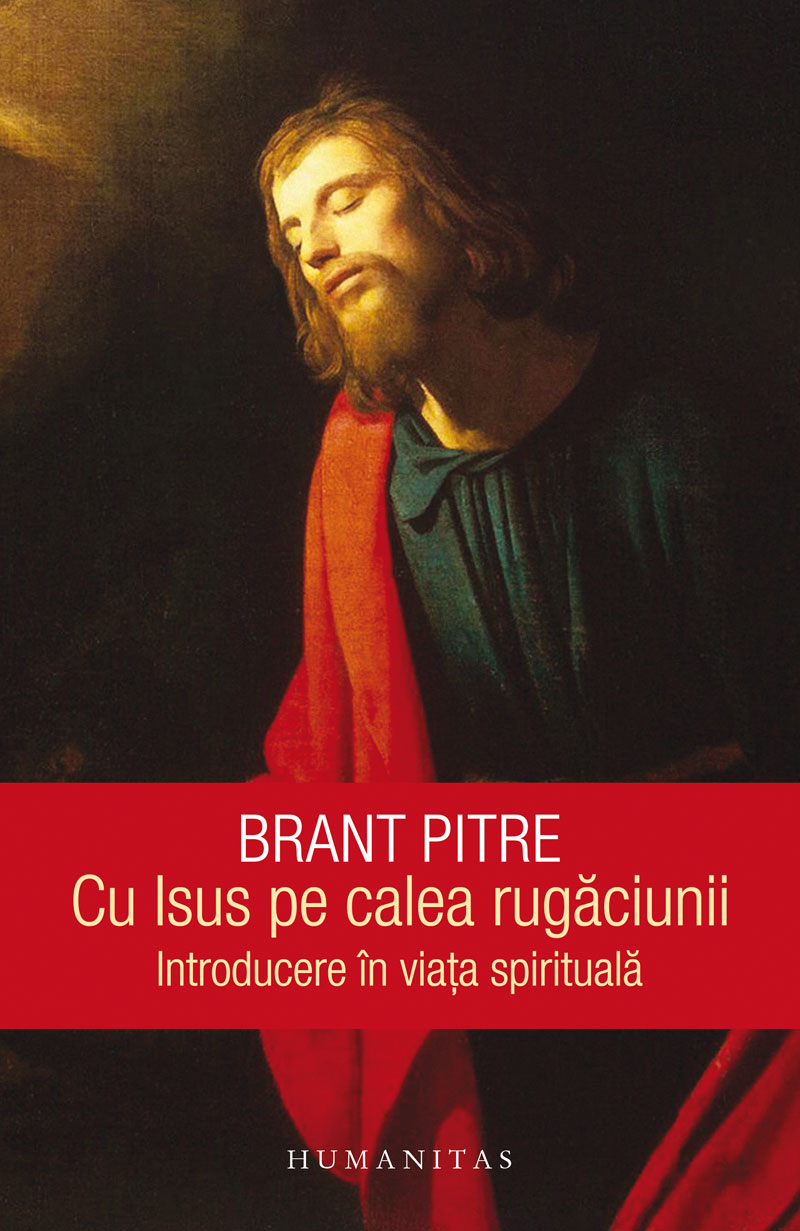 Cu Isus pe calea rugaciunii | Brant Pitre