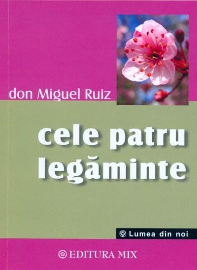 Cele Patru Legaminte | Don Miguel Ruiz